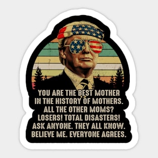 Trump Mother Day You Are The Best Mother In The History Of Mother Sticker